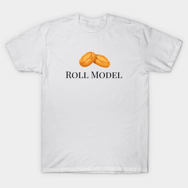 I'm A Roll Model T-Shirt by Rascal Honey